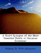 A Short Synopsis of the Most Essential Points in Hawaiian Grammar