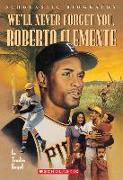 We'll Never Forget You, Roberto Clemente