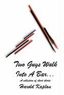 Two Guys Walk Into a Bar