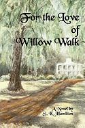 For the Love of Willow Walk