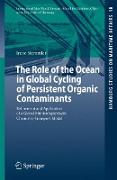 The Role of the Ocean in Global Cycling of Persistent Organic Contaminants