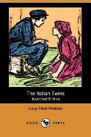 The Italian Twins (Illustrated Edition) (Dodo Press)