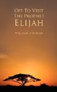 Off To Visit The Prophet Elijah