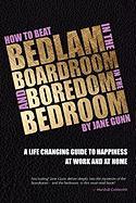 How to Beat Bedlam in the Boardroom and Boredom in the Bedroom