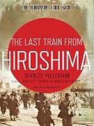 The Last Train from Hiroshima: The Survivors Look Back