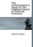 The Commonweal a Study of the Federal System of Political Economy