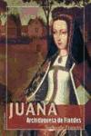 Juana Archiduquesa de Flandes