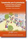 Comunicación para la potenciación : un manual de técnicas de enseñanza potenciadoras para facilitadores