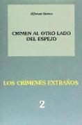 Los crímenes extraños 2. Crimen al otro lado del espejo