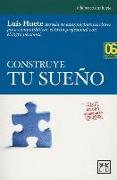 Construye Tu Sueño: Identifica y Explica Las Estrategias Para, Paso a Paso, Sin Cuentos, Lograr El Verdadero Progreso Personal, E Integrar