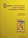 Constitución y funcionamiento de las sociedades cooperativas andaluzas : análisis jurídico contable de la Ley 2/1999, de 31 de marzo de sociedades cooperativas andaluzas