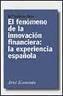 El fenómeno de la innovación financiera : la experiencia española