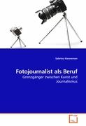 Fotojournalist als Beruf