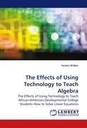 The Effects of Using Technology to Teach Algebra