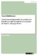 Verhaltenstherapeutische Interventionen bei aktuten und chronischen Schmerzen im Kindes- und Jugendalter