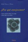 ¿Por qué envejecemos? : cómo añadir años a la vida y dar vida a los años