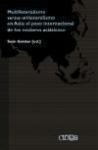 Multilateralismo versus unilateralismo en Asia : el peso internacional de los valores asiáticos