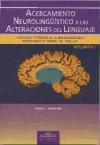 Acercamiento neurolingüístico a las alteraciones del lenguaje. Vol I