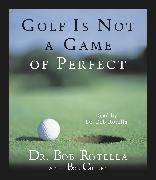 Golf Is Not A Game Of Perfect