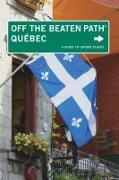 Quebec Off the Beaten Path(r): A Guide to Unique Places