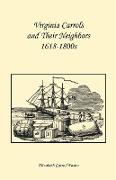 Virginia Carrolls and Their Neighbors 1618-1800s