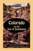 Colorado on the Eve of Statehood: An Edited Business Directory of the Pioneers Who Built the Centennial State