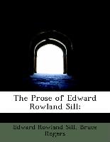 The Prose of Edward Rowland Sill,