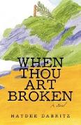 When Thou Art Broken