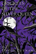 Crickets of the Silver Queen