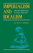 Imperialism and Idealism: American Diplomats in China, 1861-1898