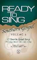 Ready to Sing Southern Gospel, Volume 6: SATB