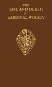 The Life and Death of Cardinal Wolsey by George Cavendish