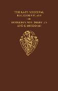 The Late Medieval Religious Plays of Bodleian Manuscripts Digby 133 and E Museo 160