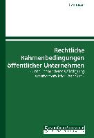 Rechtliche Rahmenbedingungen öffentlicher Unternehmen