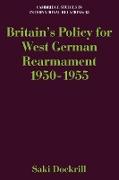 Britain's Policy for West German Rearmament 1950 1955