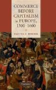 Commerce Before Capitalism in Europe, 1300-1600