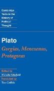 Plato: Gorgias, Menexenus and Protagoras