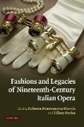 Fashions and Legacies of Nineteenth-Century Italian Opera