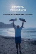 Surprising, Inspiring Birth!