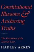 Constitutional Illusions and Anchoring Truths