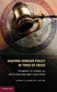 Shaping Foreign Policy in Times of Crisis