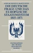 Die deutsche Frage und das europäische Staatensystem 1815-1871