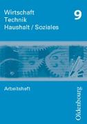 Wirtschaft - Technik - Haushalt/Soziales, Zum Lehrplan in Sachsen, 9. Schuljahr, Arbeitsheft