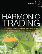 Harmonic Trading: Advanced Strategies for Profiting from the Natural Order of the Financial Markets, Volume 2