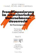 Fremdfinanzierung im schweizerischen Unternehmenssteuerrecht