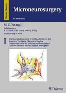 Microneurosurgery, Volume I: Microsurgical Anatomy of the Basal Cisterns and Vessels of the Brain, Diagnostic Studies, General Operative Techniques