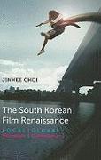 The South Korean Film Renaissance: Local Hitmakers, Global Provocateurs