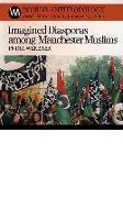 Imagined Diasporas Among Manchester Muslims: The Public Performance of Pakistani Transnational Identity Politics