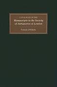 Catalogue of Manuscripts in the Society of Antiquaries of London