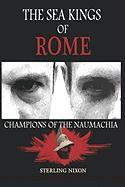The Sea Kings of Rome: Champions of the Naumachia